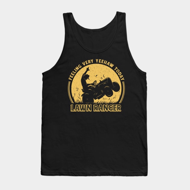 cowboy riding a lawn mower and the quote "Feeling very yeehaw today, lawn ranger" Tank Top by AbirAbd